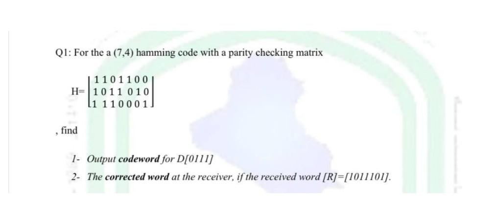 Solved QI: For the a (7,4) hamming code with a parity | Chegg.com