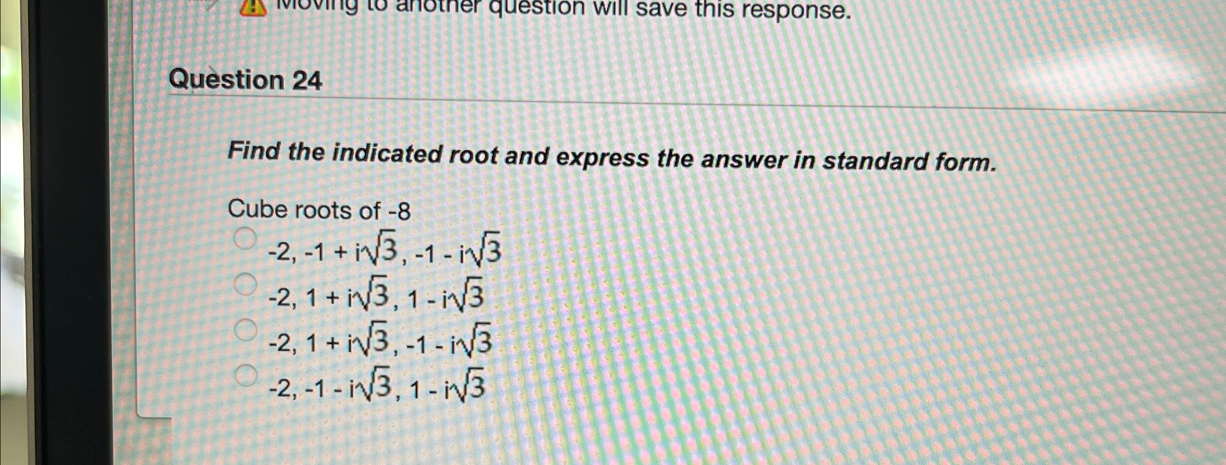 Solved Question 24Find the indicated root and express the | Chegg.com