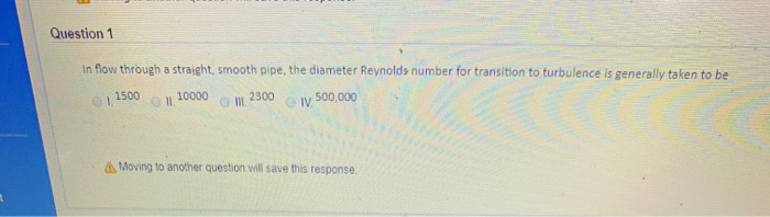 Solved Question 1 In flow through a straight, smooth pipe, | Chegg.com