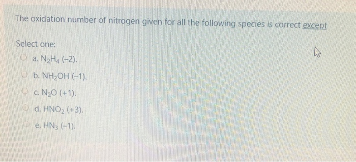 give the oxidation number of nitrogen in the following species hno2