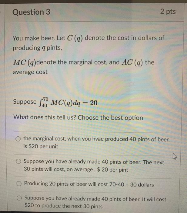 Solved Question 3 2 Pts You Make Beer Let C Q Denote The Chegg Com