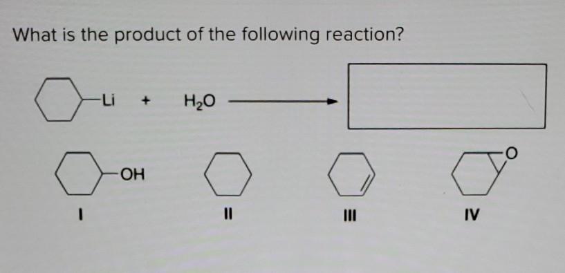 Solved What is the product of the following reaction? Li H2O | Chegg.com