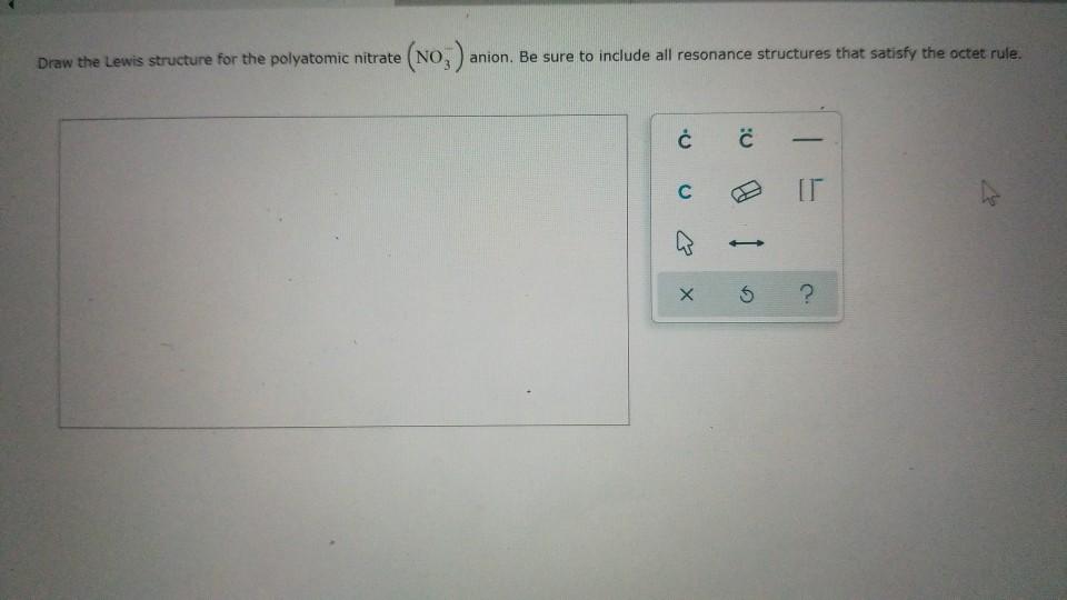 Solved Draw the Lewis structure for the polyatomic nitrate