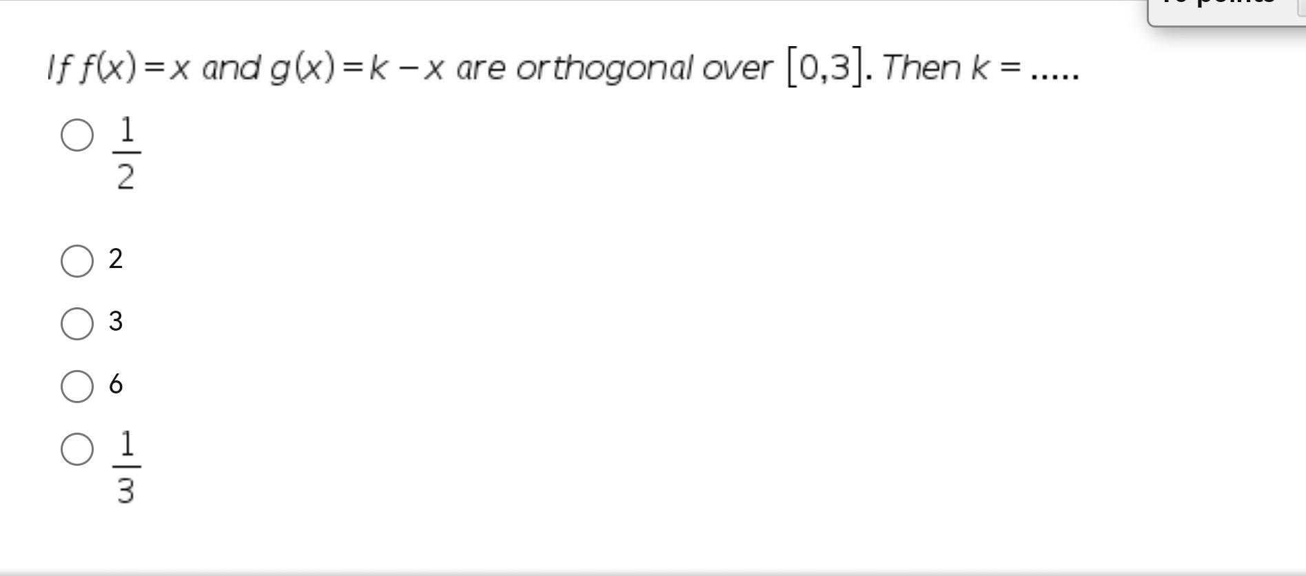 Solved If F X X And G X K−x Are Orthogonal Over [0 3]