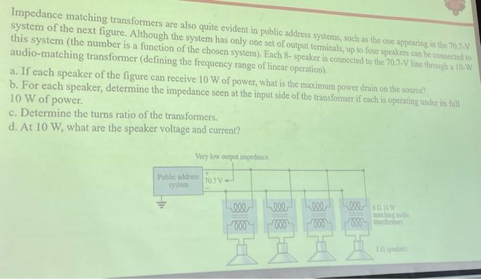 Solved Impedance matching transformers are also quite | Chegg.com
