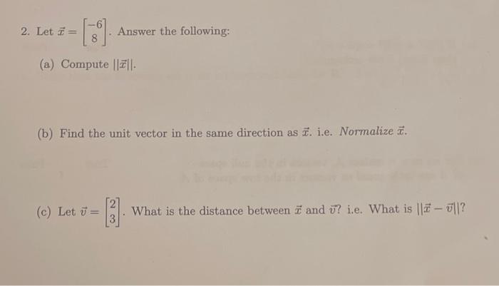 Solved 2 Let X −68 Answer The Following A Compute ∥x∥ 8143