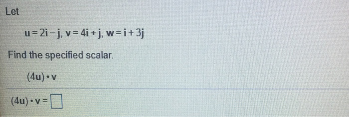 Solved Let U 2i J V 4i J W I 3j Find The Specified Chegg Com