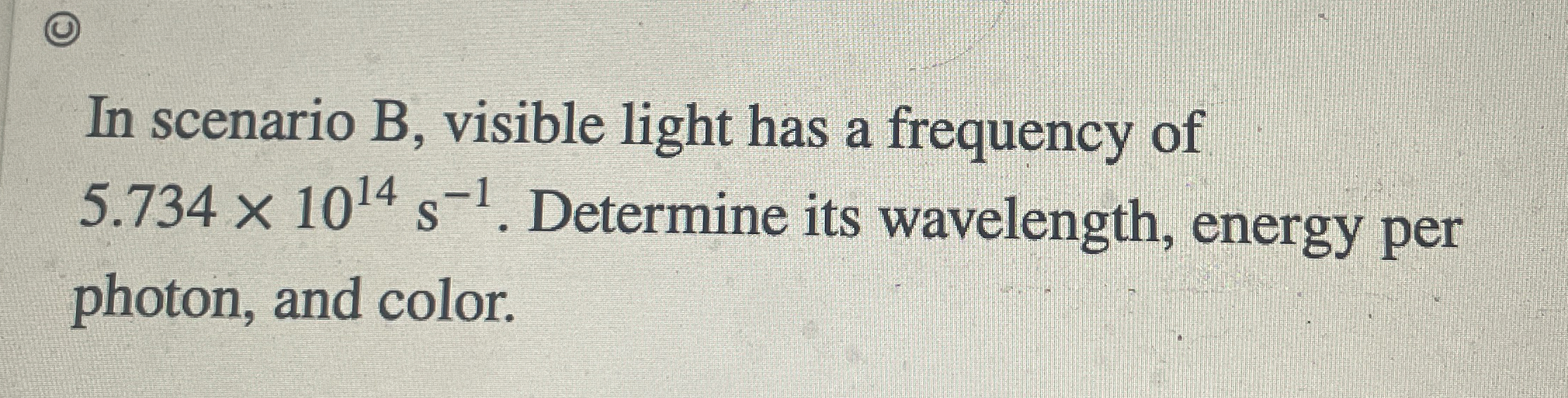 Solved In scenario B, ﻿visible light has a frequency of | Chegg.com