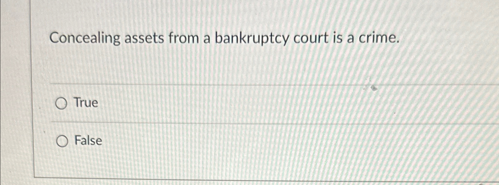 Solved Concealing assets from a bankruptcy court is a