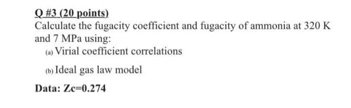 Solved Q #3 (20 points) Calculate the fugacity coefficient | Chegg.com