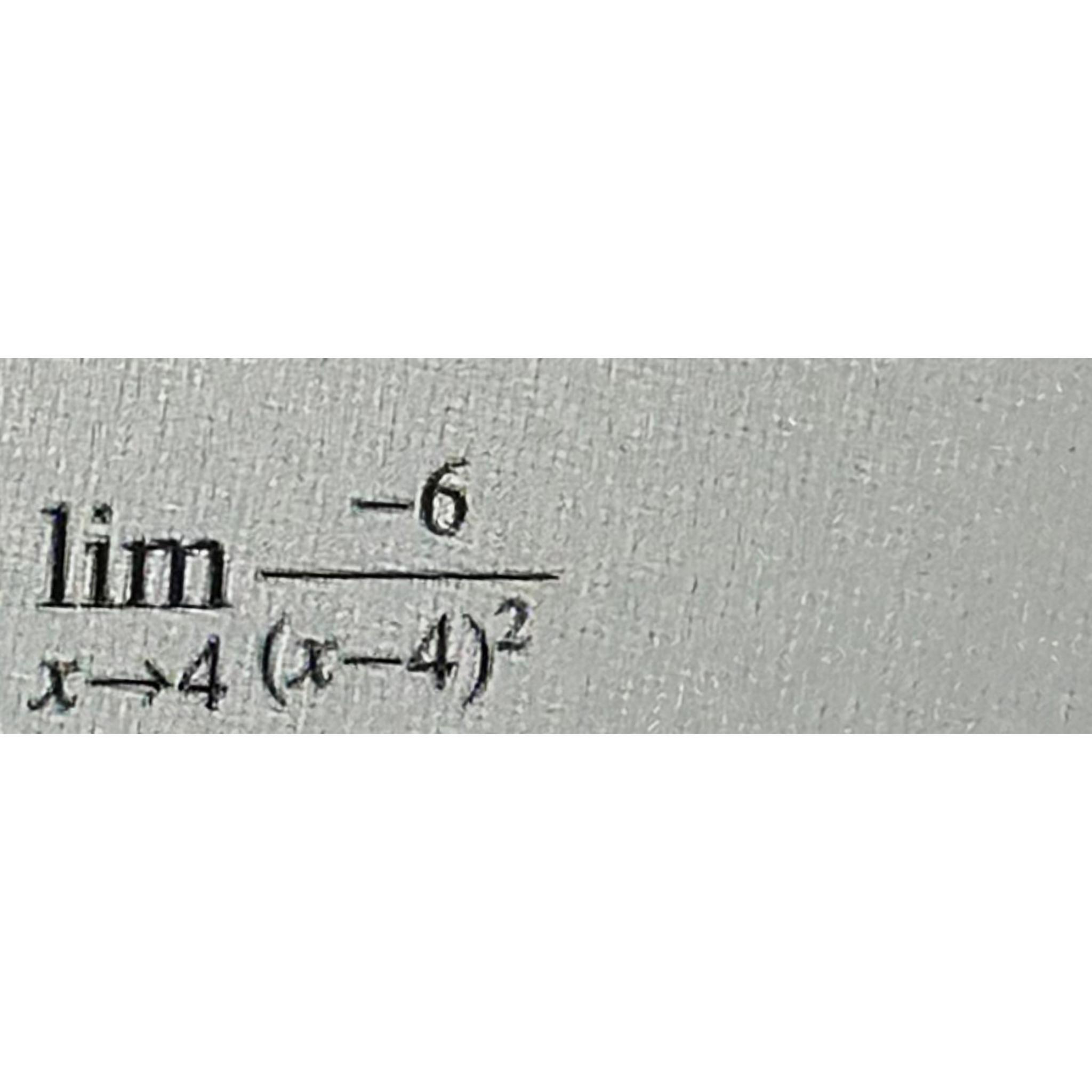 Solved limx→4-6(x-4)2 | Chegg.com