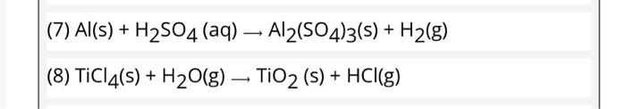 Solved 7 Al S H2so4 Aq →al2 So4 3 S H2 G 8 Ticl4