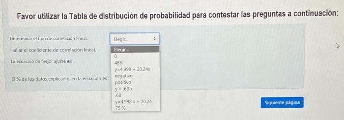 Favor utilizar la Tabla de distribución de probabilidad para contestar las preguntas a continuación: Determinar el tipo de co