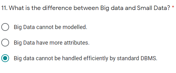 Solved 11. What is the difference between Big data and Small | Chegg.com