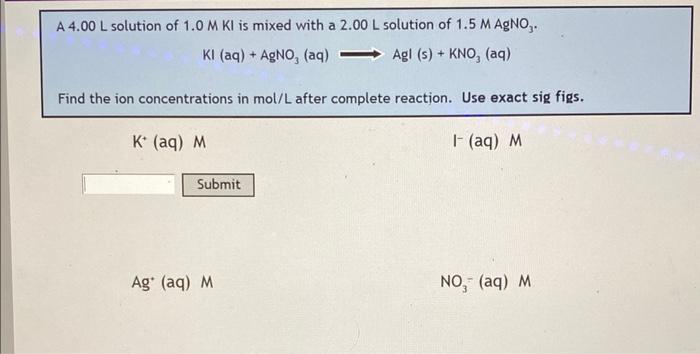 A \( 4.00 \mathrm{~L} \) solution of \( 1.0 \mathrm{M} \mathrm{KI} \) is mixed with a \( 2.00 \mathrm{~L} \) solution of \( 1