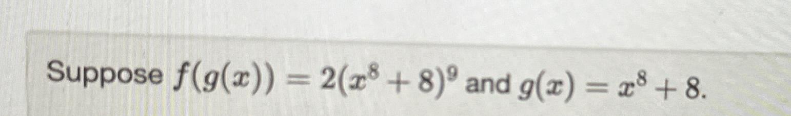 Solved Suppose F G X 2 X8 8 9 ﻿and G X X8 8