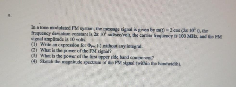 Solved 3. In a tone modulated FM system, the message signal | Chegg.com