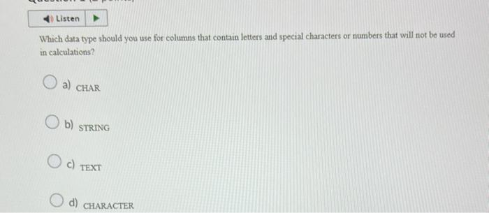 Which data type should you use for columns that contain letters and special characters or numbers that will not be used in ca