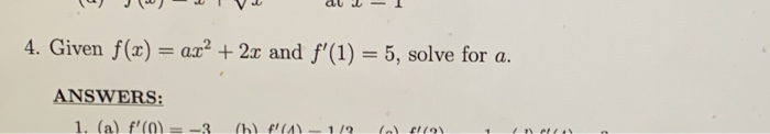Solved 4. Given f(x) = ax2 + 2x and f'(1) = 5, solve for a. | Chegg.com
