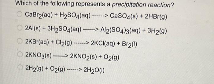 Solved Which Of The Following Represents A Precipitation | Chegg.com