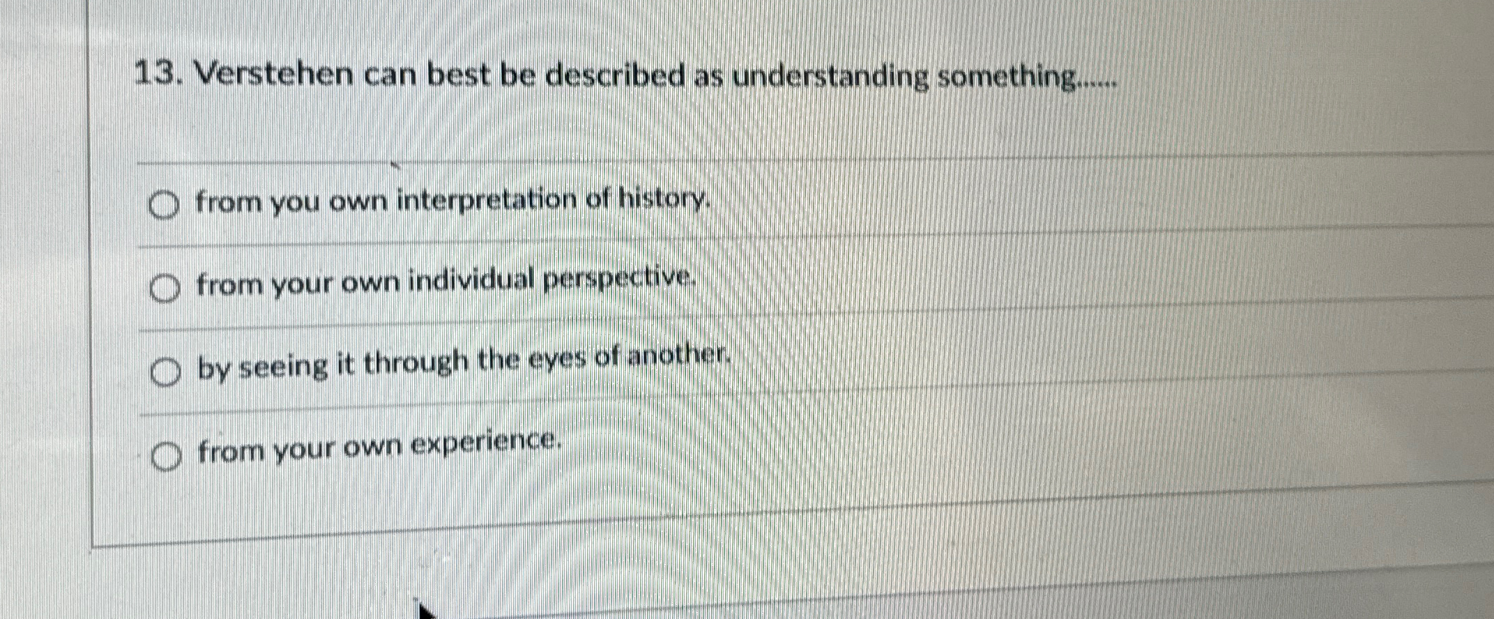 Solved Verstehen can best be described as understanding | Chegg.com