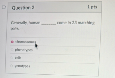 Solved Question 21 ﻿ptsGenerally, human q, ﻿come in 23 | Chegg.com