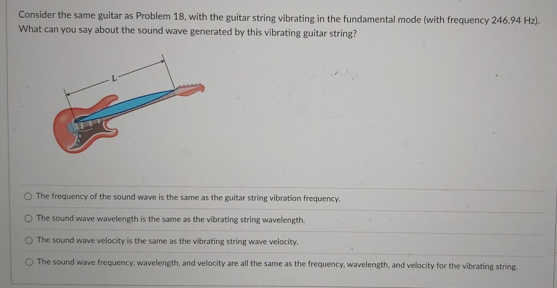 Consider the same guitar as Problem 18, with the