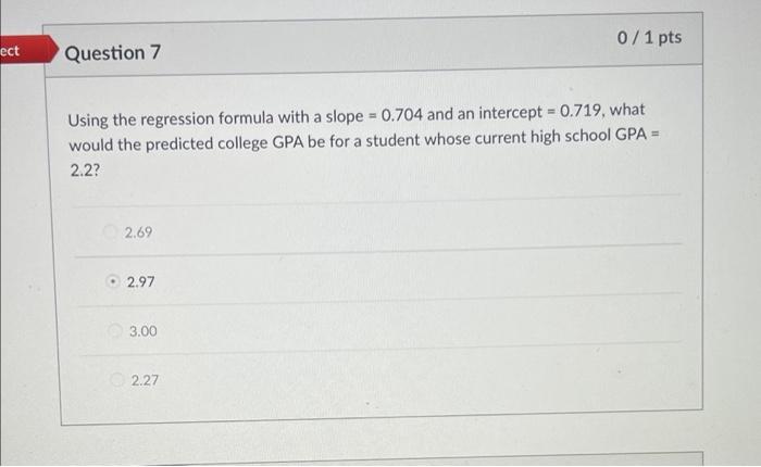 Solved 0/1 pts ect Question 7 Using the regression formula | Chegg.com