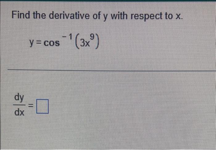Solved Find the derivative of y with respect to x. | Chegg.com