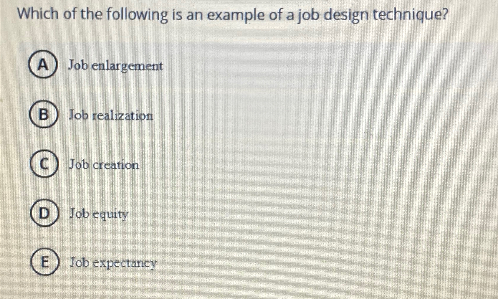 Solved Which of the following is an example of a job design | Chegg.com