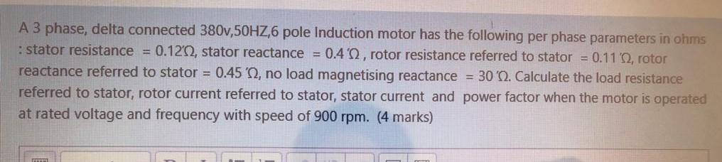Solved A 3 phase, delta connected 380v,50HZ,6 pole Induction | Chegg.com
