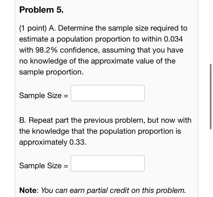 Solved Problem 5. (1 point) A. Determine the sample size