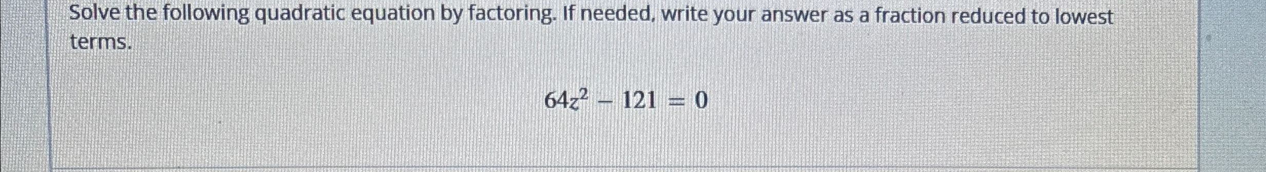 Solved Solve the following quadratic equation by factoring. | Chegg.com