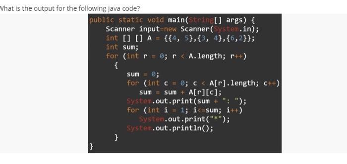 Solved What is the output for the following java code? | Chegg.com