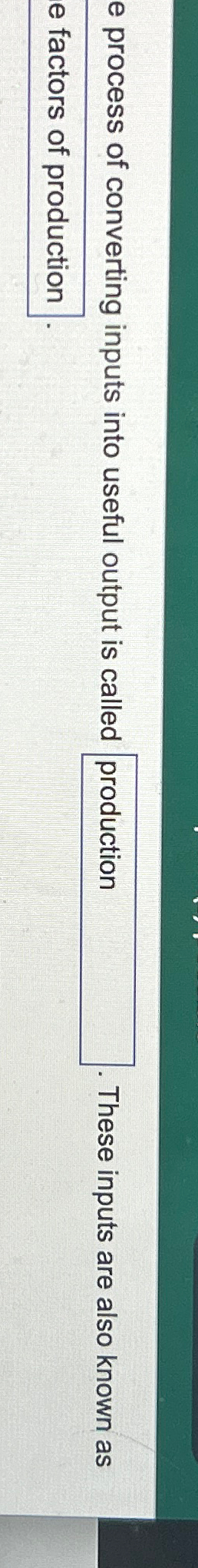 Solved e process of converting inputs into useful output is | Chegg.com
