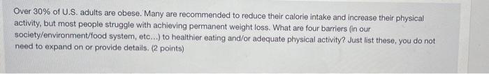 Over 30% of U.S. adults are obese. Many are recommended to reduce their calorie intake and increase their physical activity,