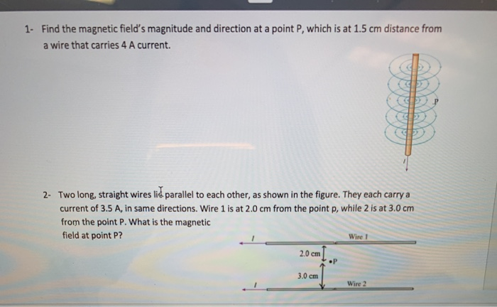 Solved Find the magnetic field's magnitude and direction at | Chegg.com