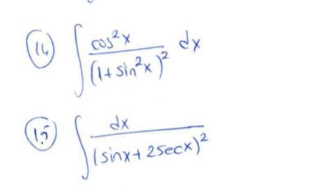 dx J (14 sin²x ? ) cos2x + dx 15 J (sinx+ 25ecx)?