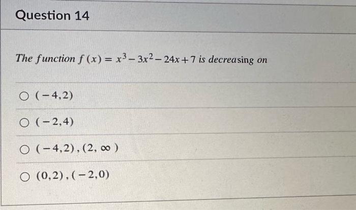 Solved The Function Fxx3−3x2−24x7 Is Decrea Sing On 0284