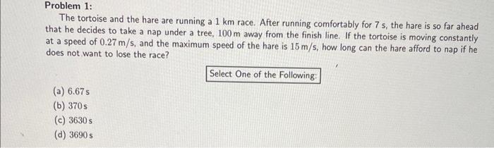 Solved Problem 1: The tortoise and the hare are running a 1 | Chegg.com