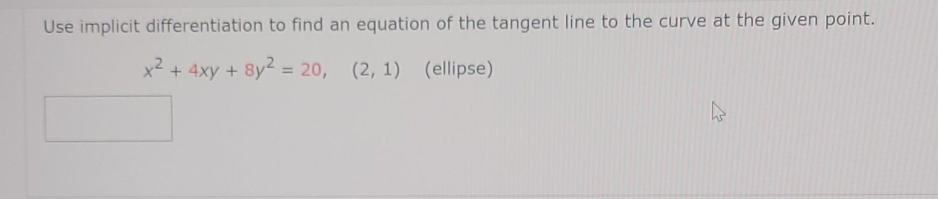 Solved Use implicit differentiation to find an equation of | Chegg.com