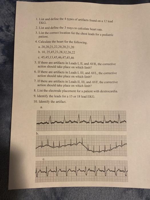 1. List and define the 4 types of artifacts found on a 12 lead EKG 2. List and define the 3 ways to calculate heart rate. 3.