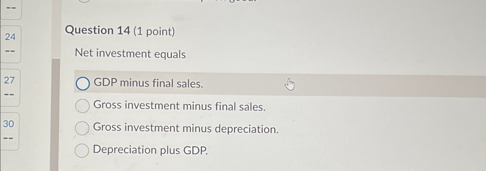 Solved Question 14 (1 investment equalsGDP minus