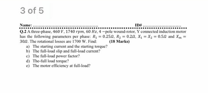 Solved 3 of 5 Name: ID# Q.2 A three-phase, 460 V. 1740 rpm, | Chegg.com