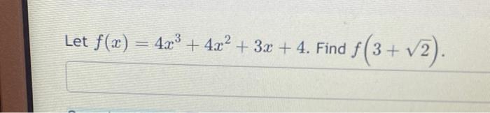 Solved Let F X 4x³ 4x² 3x 4 Find ƒ 3 √2