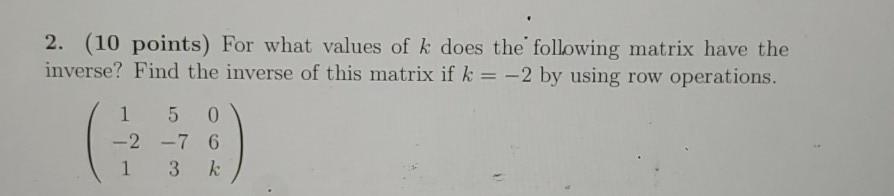 Solved 2. (10 points) For what values of k does the | Chegg.com
