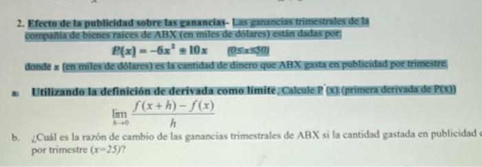 2. Efecto de ta publicidad sobre tas gananciay- Las ganancias trimestrales de la compania de bienes raices de \( \mathrm{ABX}