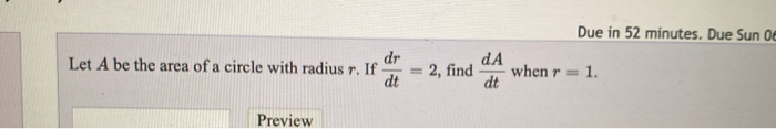 Solved dr Let A be the area of a circle with radius r. If dt | Chegg.com