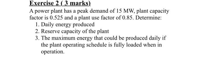 Solved Exercise 2 ( 3 marks) A power plant has a peak demand | Chegg.com