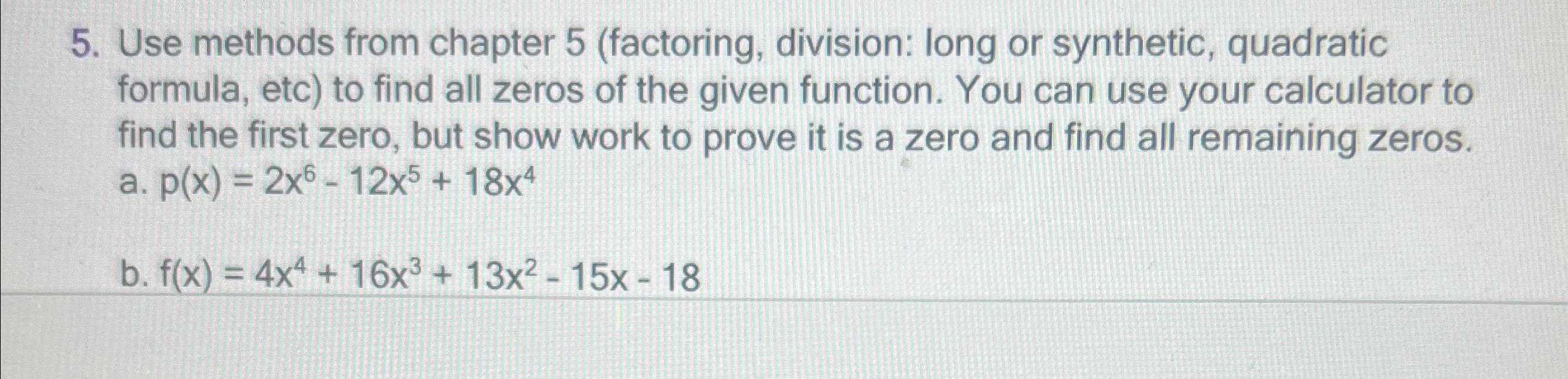 Solved Use methods from chapter 5 (factoring, ﻿division: | Chegg.com